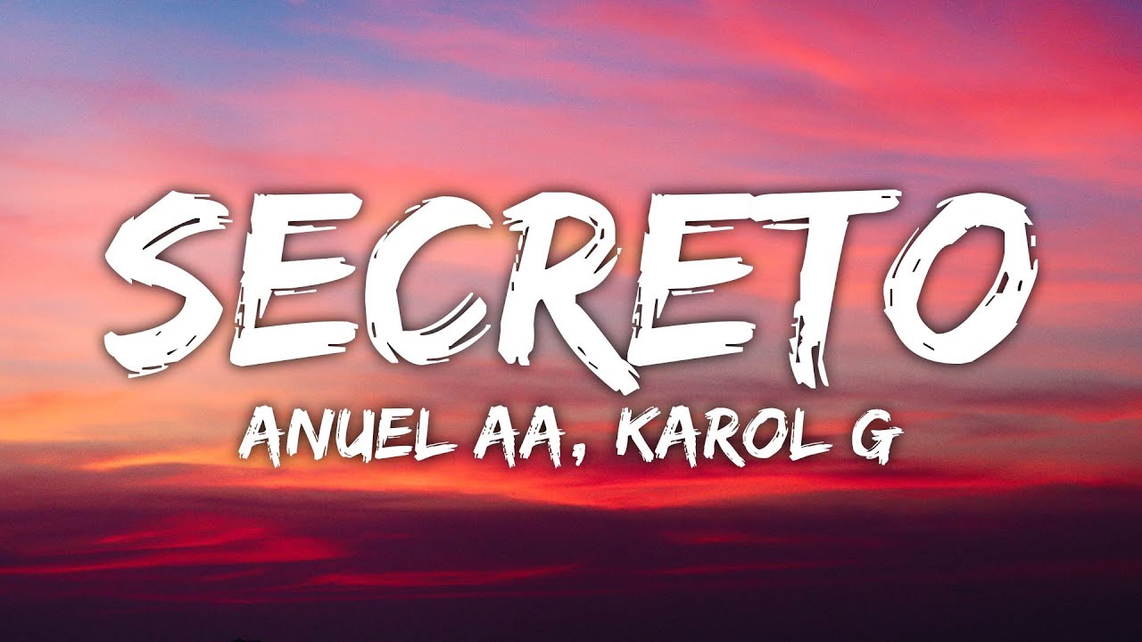 Anuel AA, Karol G - Secreto (Letra/Lyrics)