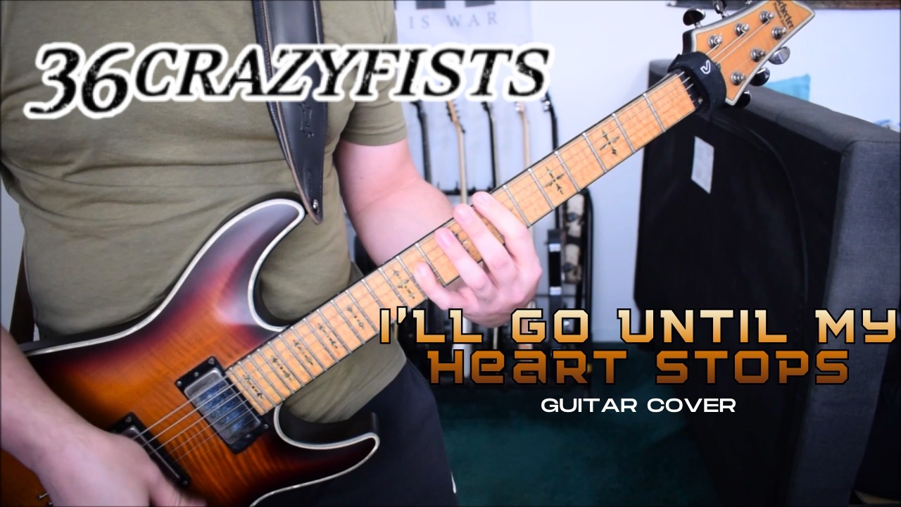 36 Crazyfists - I'll Go Until My Heart Stops (Guitar Cover)