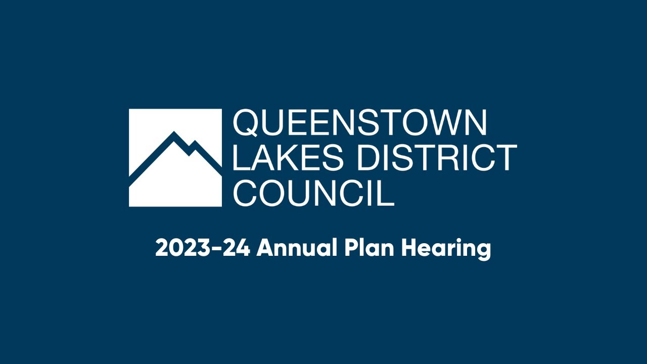 QLDC 2023 24 Annual Plan Hearing - Monday 22 May 2023