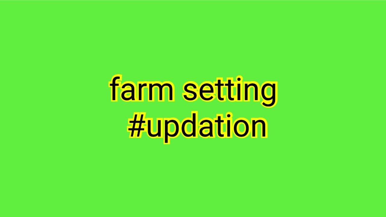 Farm updation