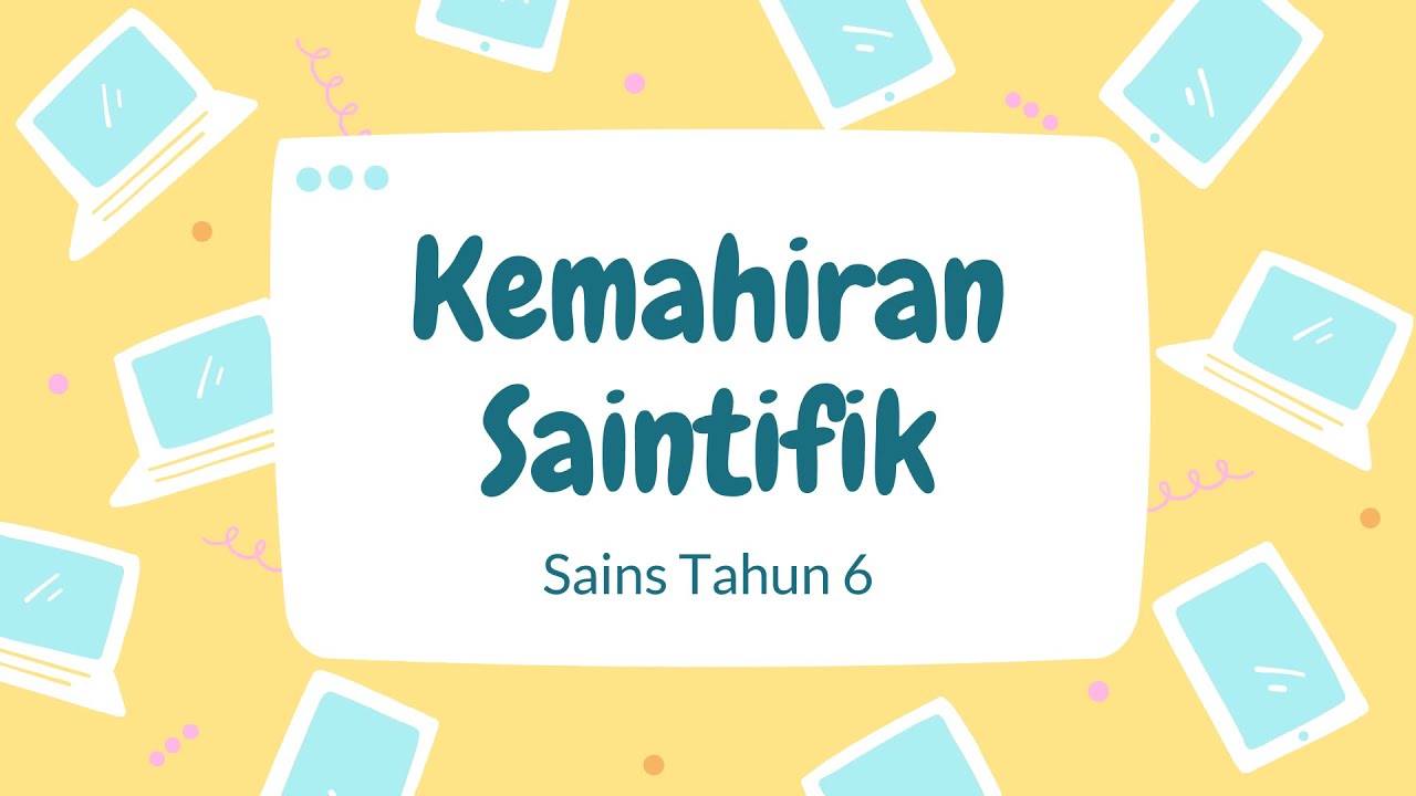 Sains Tahun 6 : Kemahiran Saintifik