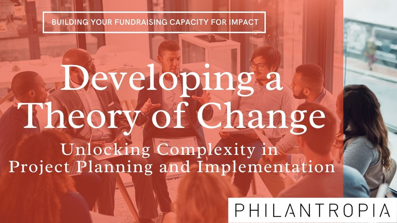 Developing a Theory of Change- Unlocking Complexity in Project Planning and Implementation