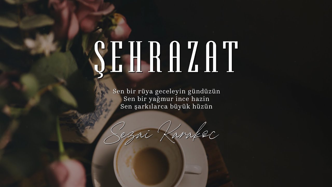 Sezai Karako&ccedil; - Şehrazat [Şiir]
