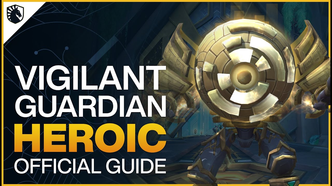 Vigilant Guardian Heroic Guide - Sepulcher of the First Ones Raid - Shadowlands Patch 9.2