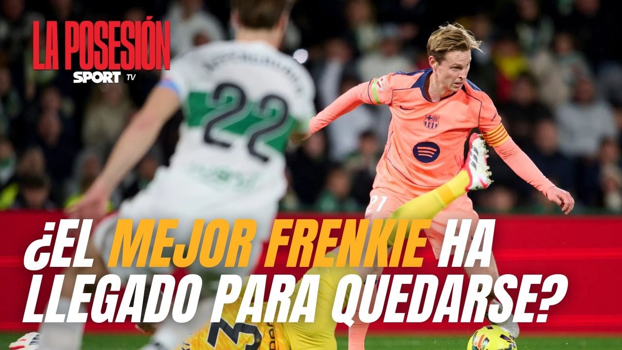 EN DIRECTO |  La Posesión 3x20: ¿El mejor Frenkie ha llegado para quedarse?