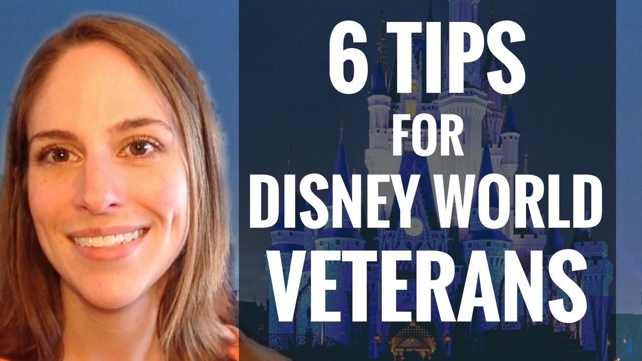 6 Tips for Disney World Veterans