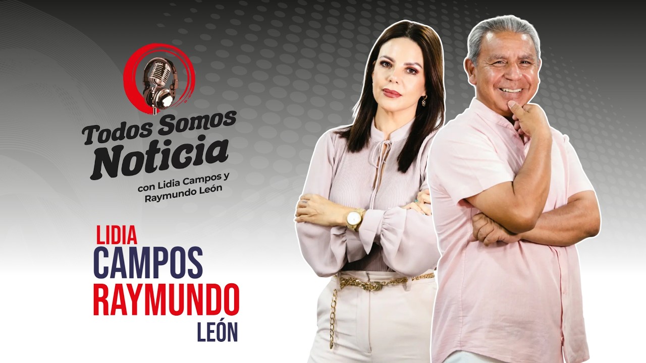 Todos Somos Noticia con Raymundo León y Lidia Campos. - 11 de marzo 2026.