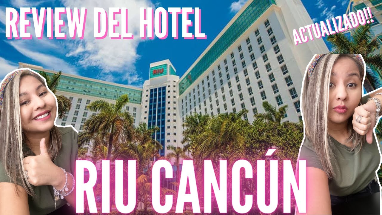 REVIEW RIU CANCUN | ACTUALIZADO 2023 | FIESTA DE AÑO NUEVO