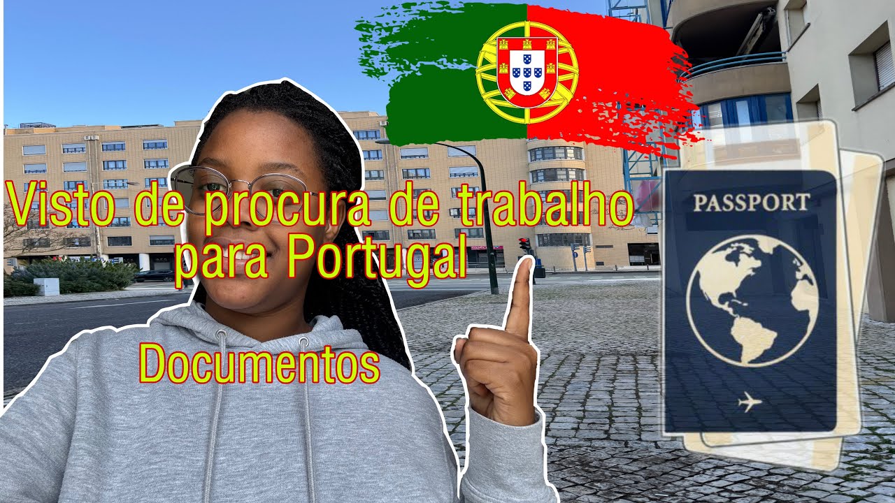 VISTO DE PROCURA DE TRABALHO PARA PORTUGAL: Documentos necessários