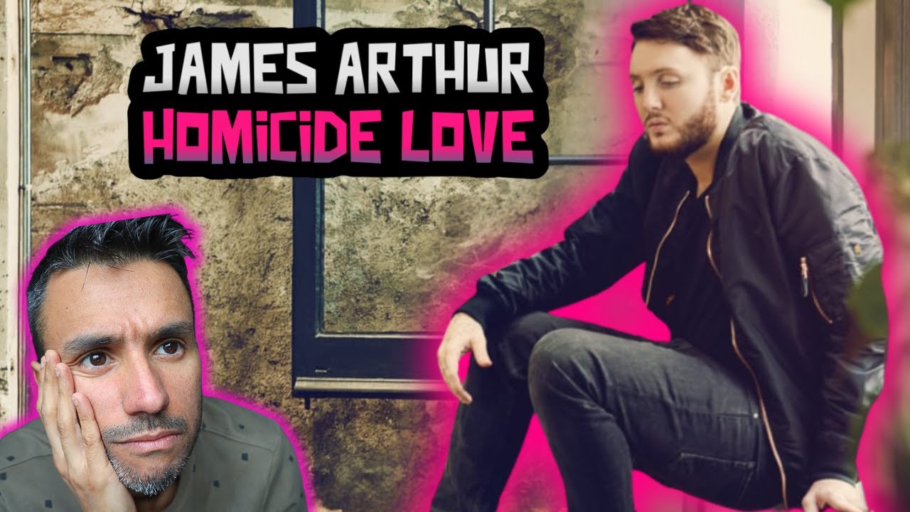 First Time Hearing James Arthur - Homicide Love (REACTION)