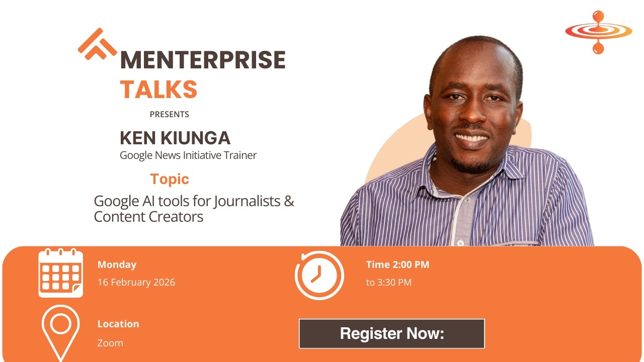 Menterprise Talks: Ken Kiunga on Google AI Tools for Journalists and Content Creators