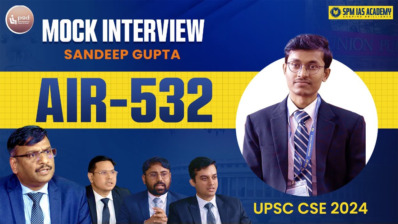 Sandeep Gupta UPSC CSE 2024 Mock Interview | AIR 532 | IAS Interview @SPMIASAcademy