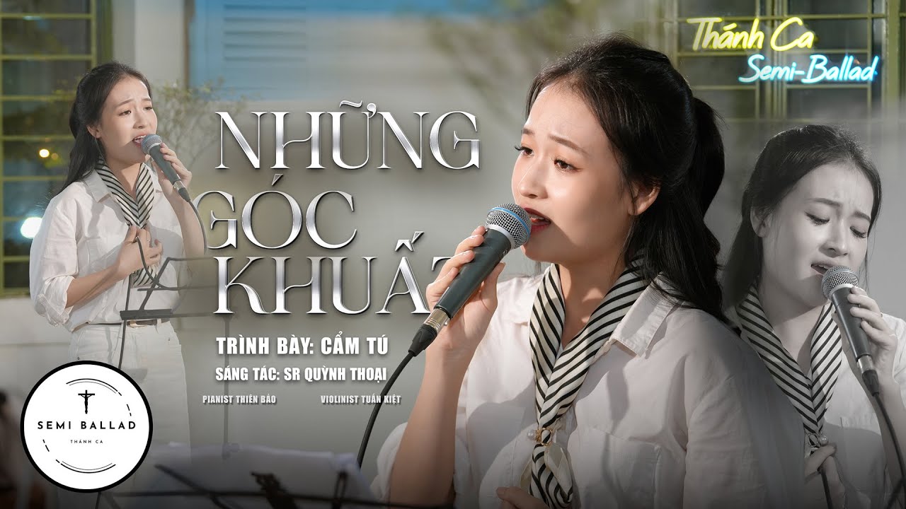 Những Góc Khuất - Sr Quỳnh Thoại - Cẩm Tú - Thánh Ca Semi Ballad  - 01 Những Góc Khuất