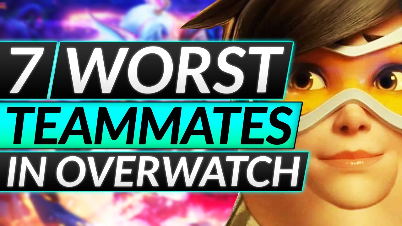 7 Worst Types of Teammates We Always Get - Here's What To Do - Overwatch Guide