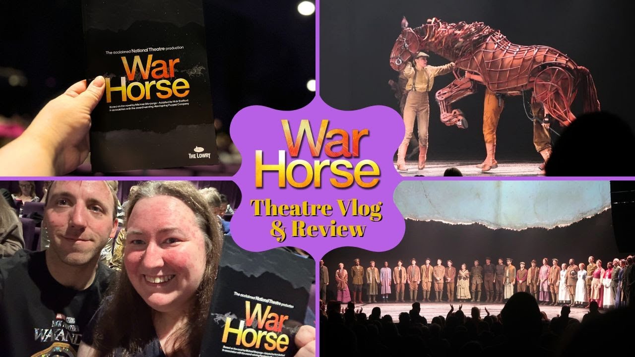 War Horse  - The Lowry - Theatre Vlog & Review Including Curtain Call