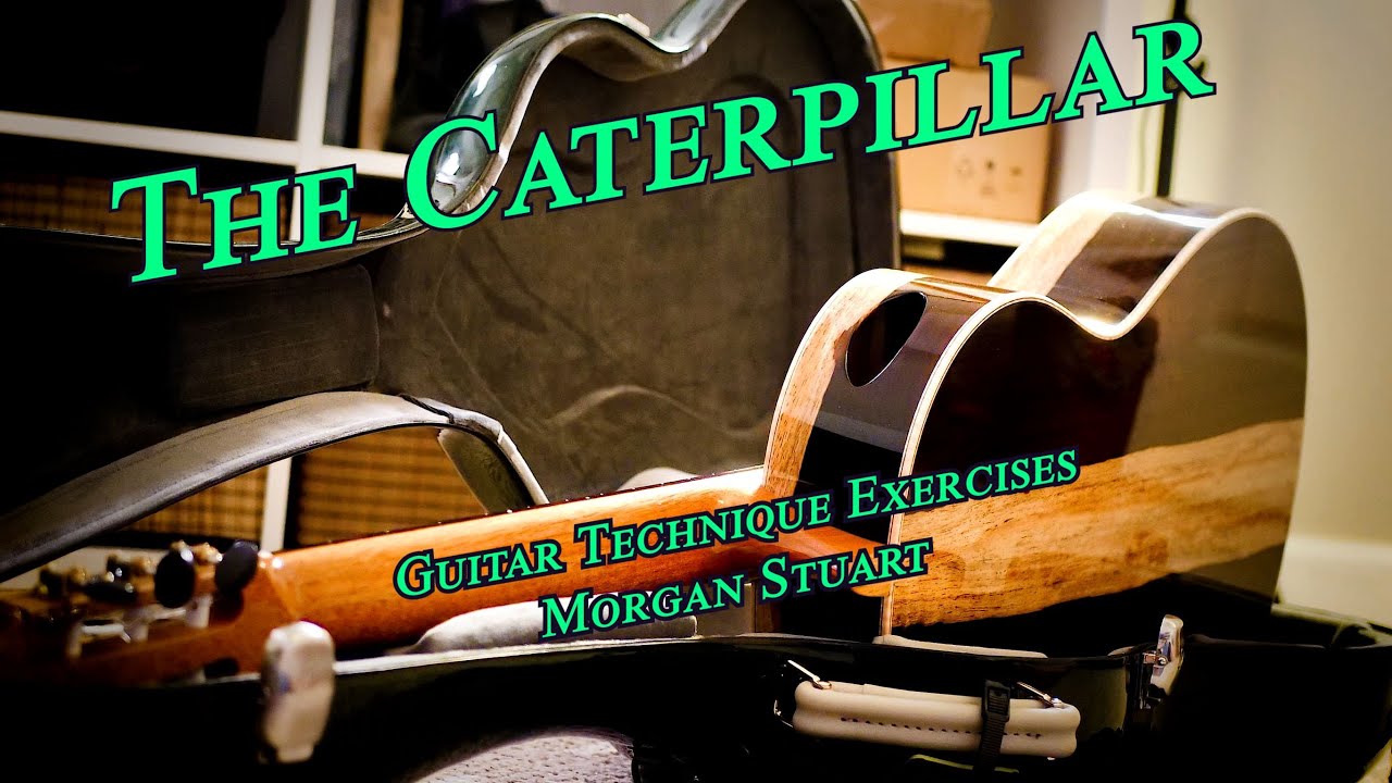 The Caterpillar (Guitar Technique Exercise) - Morgan Stuart