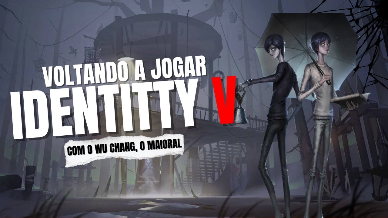 VOLTANDO A JOGAR IDENTITY V COM WU CHANG 