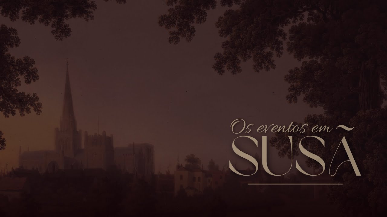 A rainha Ester e os eventos em Susã