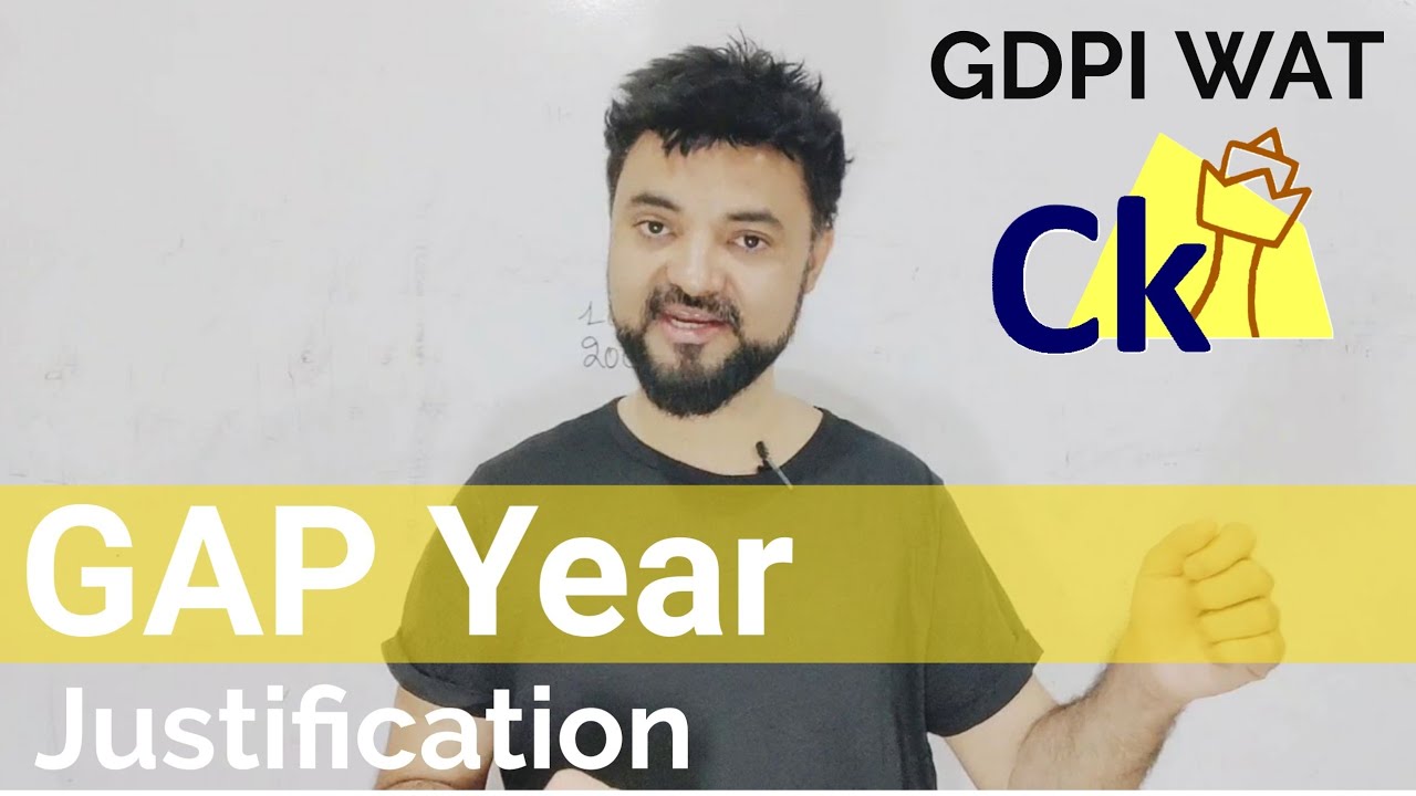 GDPI. How to Justify ur Gap year in Interview.