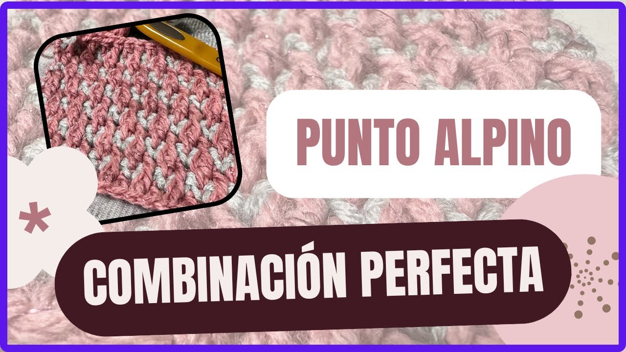 Truco para un tejido alpino perfecto en minutos