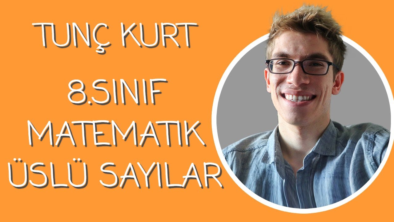 Tunç Kurt İle LGS Matematik | Üslü Sayılar