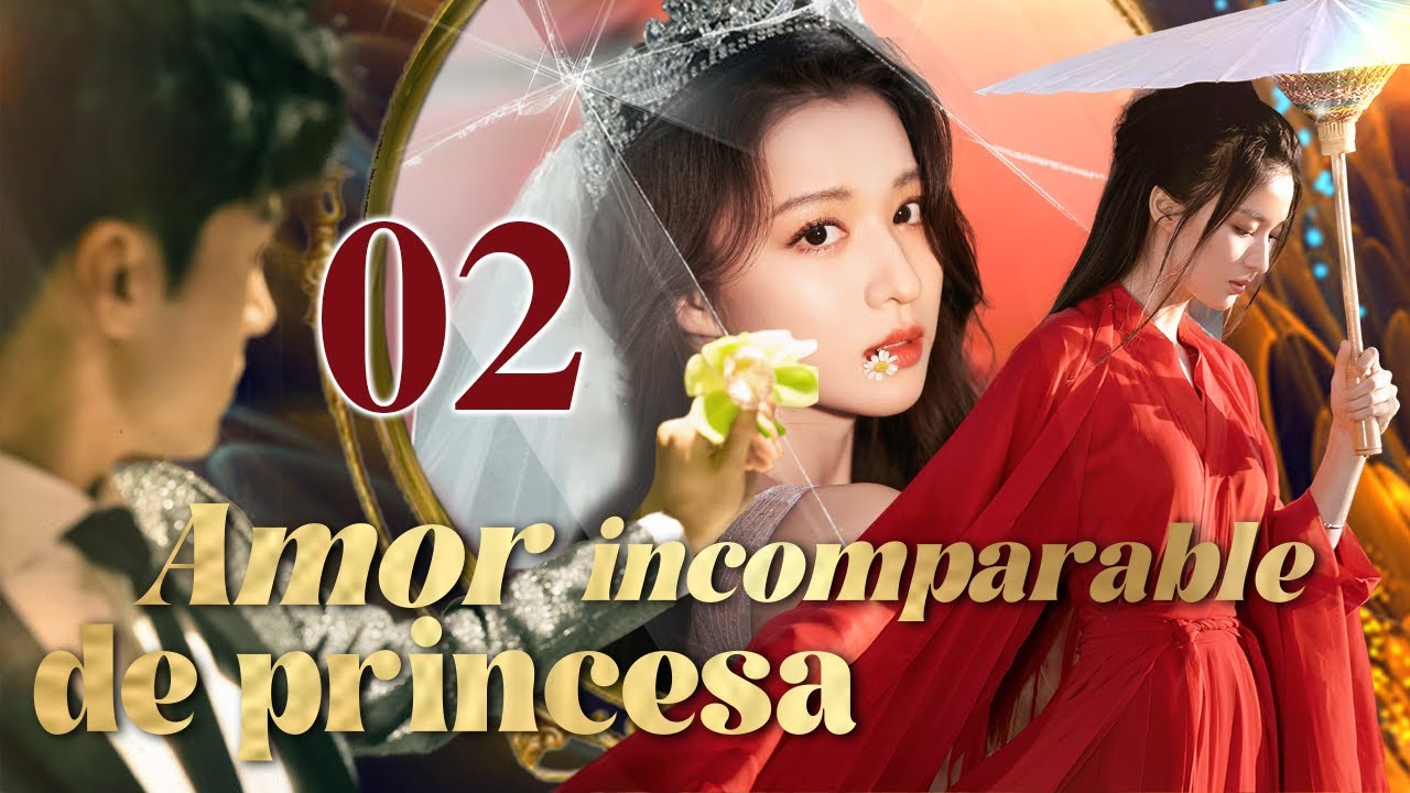 【Español Sub】Amor incomparable de princesa  02  | Emperador se enamoró después del matrimonio