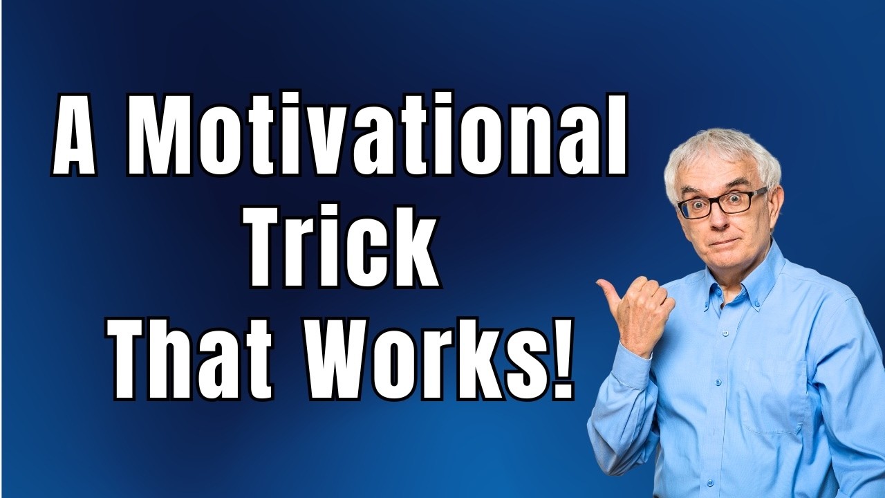 A Motivational Trick That Works