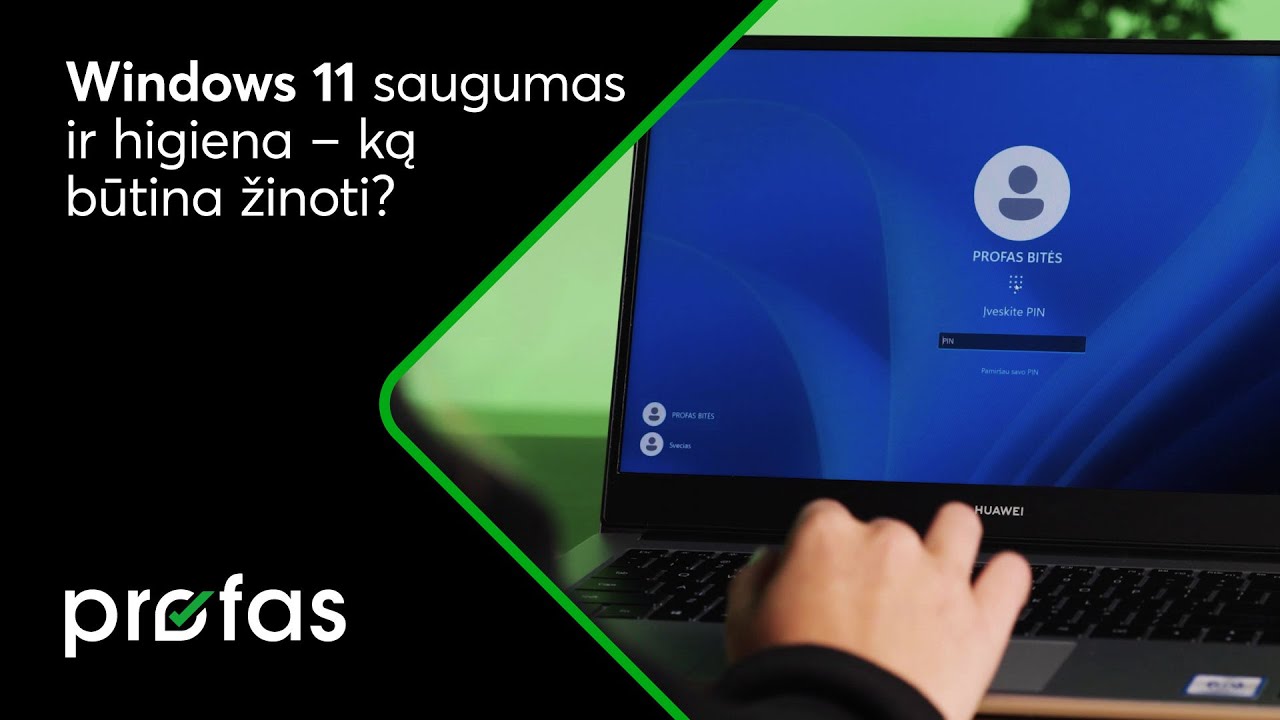 Windows 11 saugumas ir higiena – ką būtina žinoti?