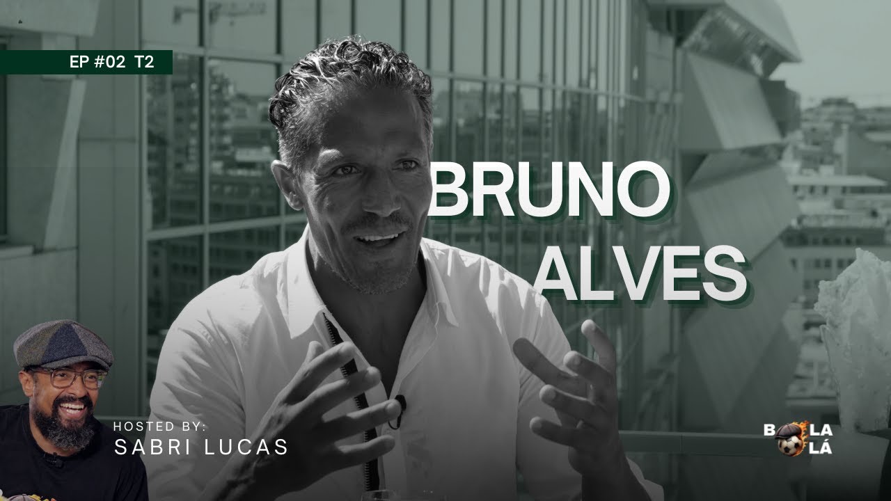 EP#02 T2 | BRUNO ALVES: 