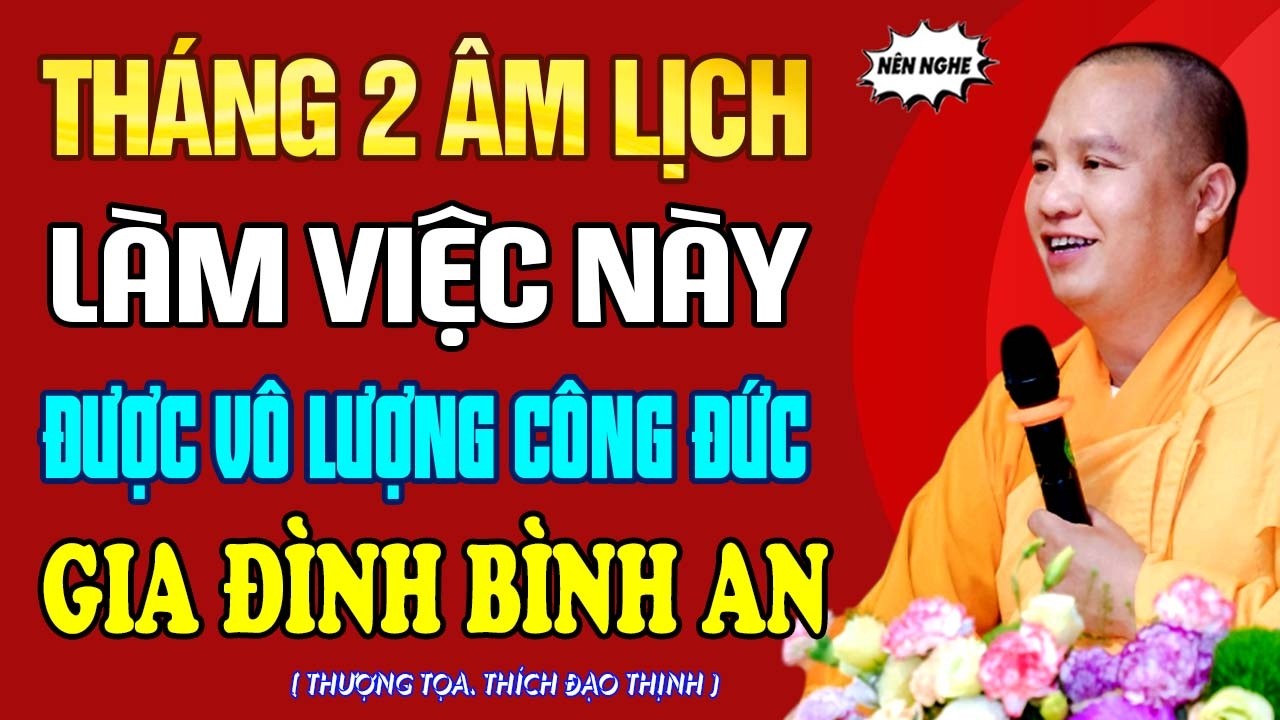 Mùng 1 Tháng 2 Âm Lịch, Đừng Quên Làm Việc Này, Được Công Đức Vô Lượng | Thầy Thích Đạo Thịnh