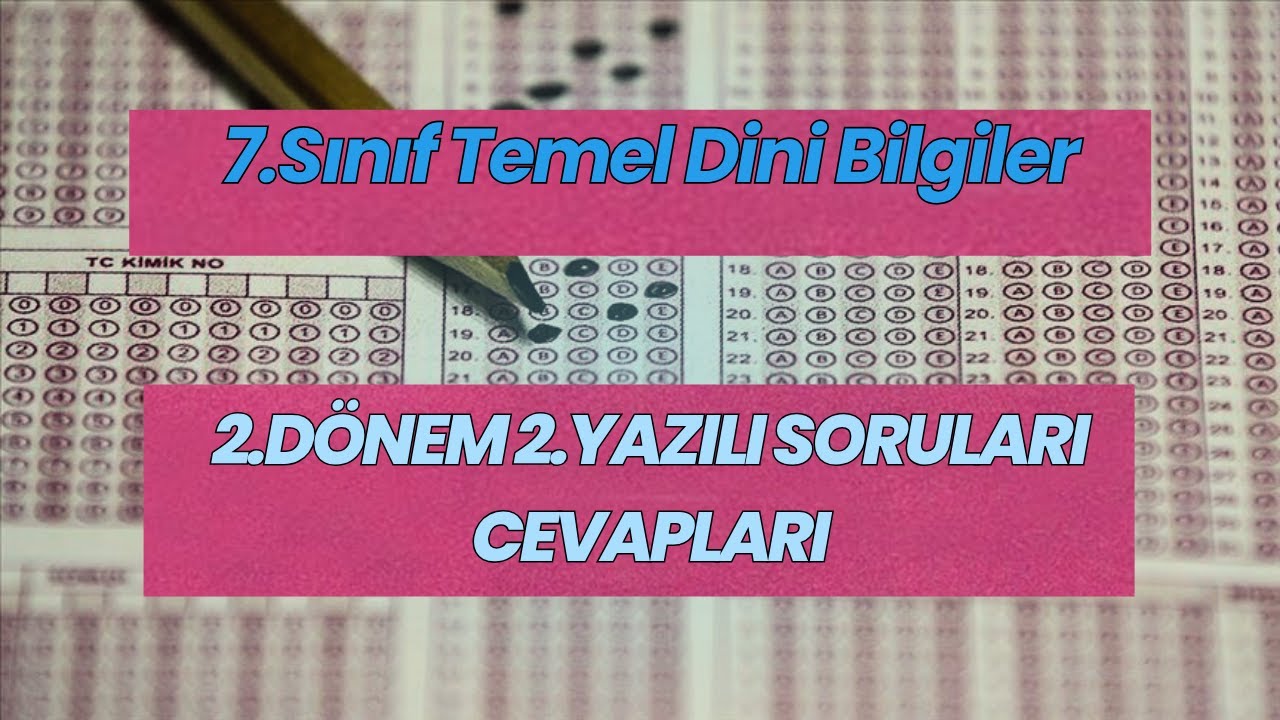 7.Sınıf Temel Dini Bilgiler (İslam-2) 2.Dönem 2.Yazılı Soruları Cevapları (Maarife Uygun-Klasik)