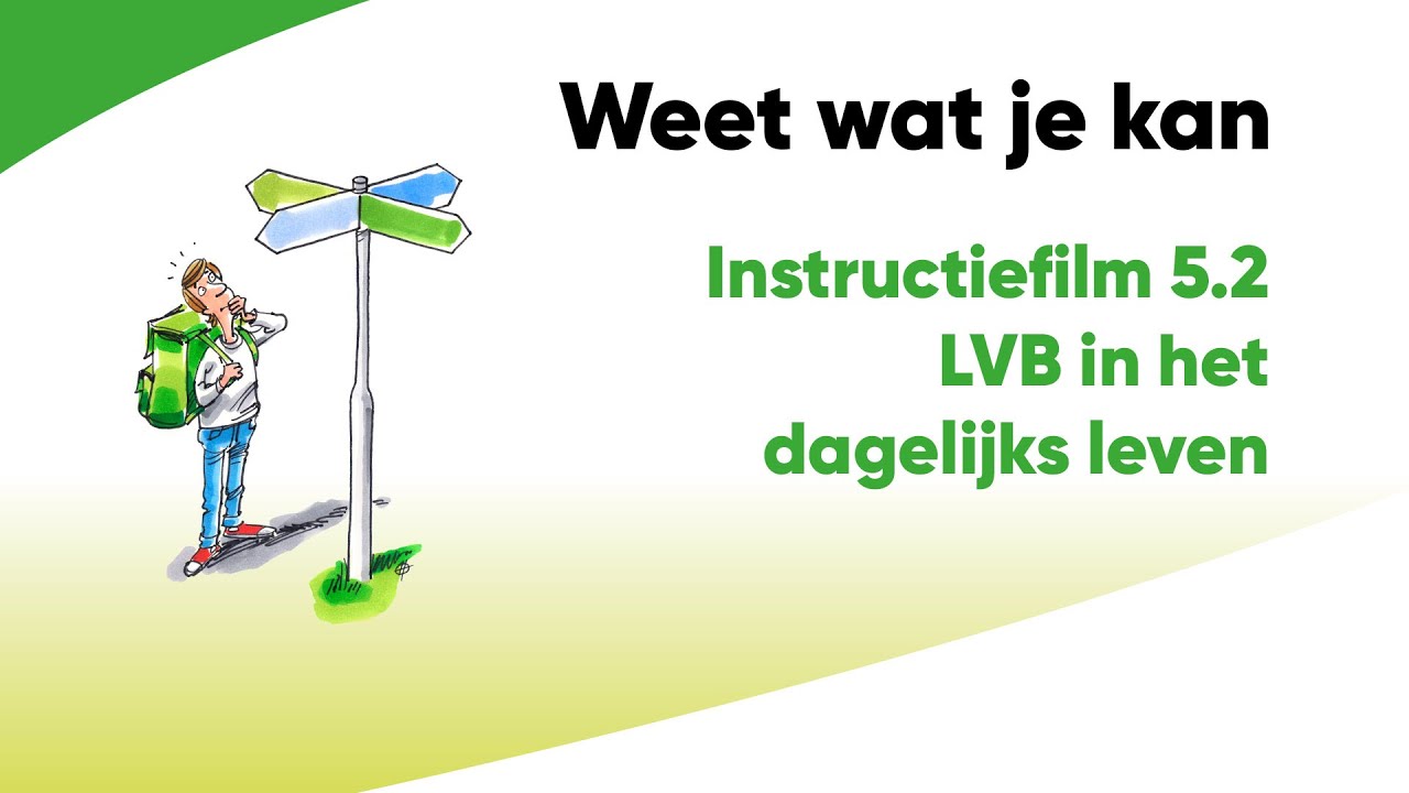 WEET WAT JE KAN | instructiefilm 5 | Thema 2 - LVB in het dagelijks leven