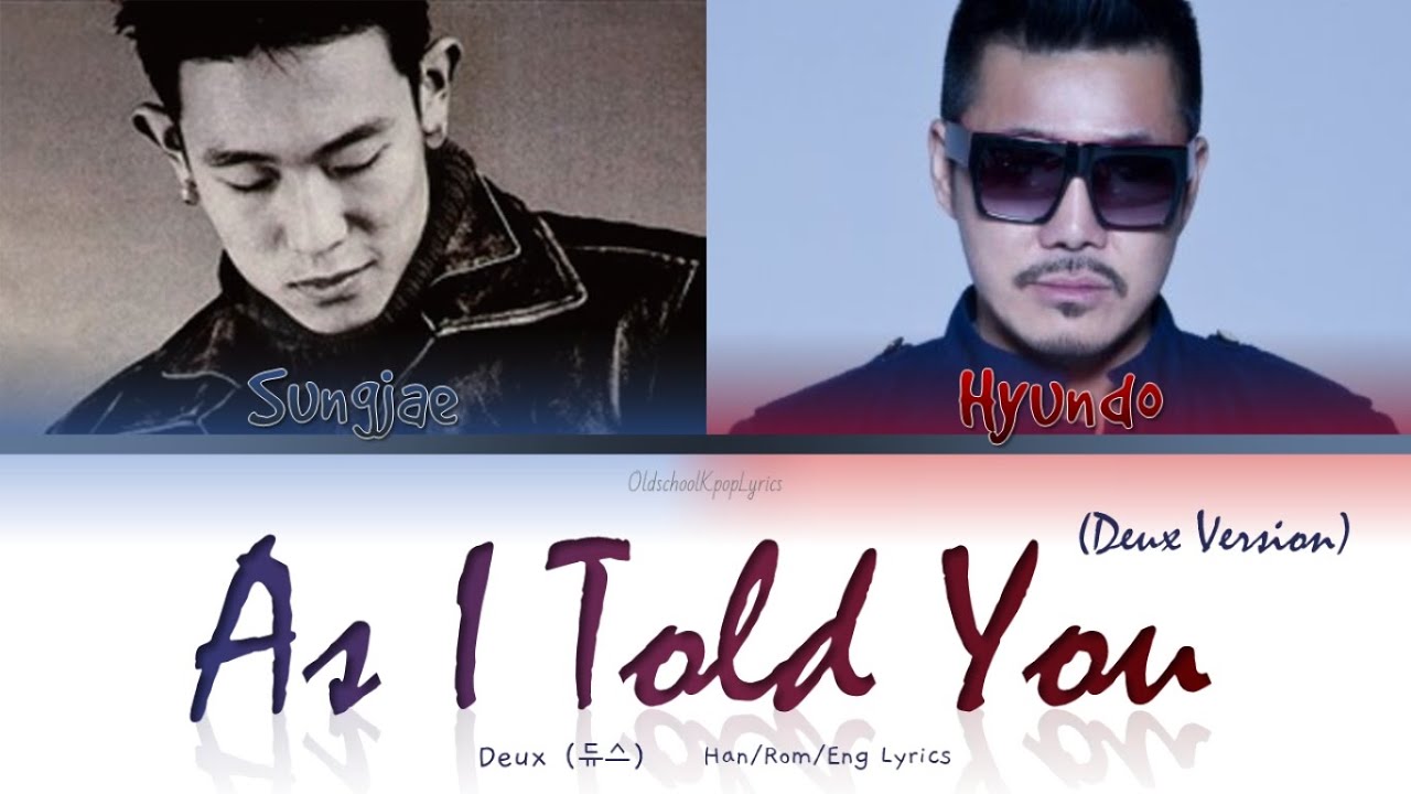 Deux (듀스) As I Told You (말하자면) (Deux Version) - Han/Rom/Eng Lyrics (가사) [1996]