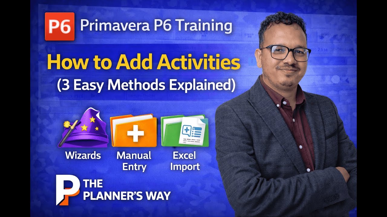Primavera P6 Training || How to Add Activities (3 Easy Methods Explained)