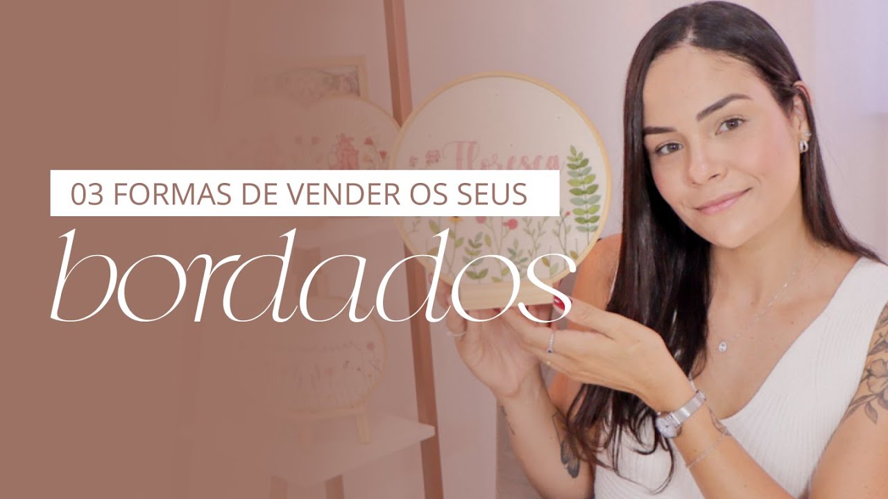 3 formas de VENDER seus BORDADOS