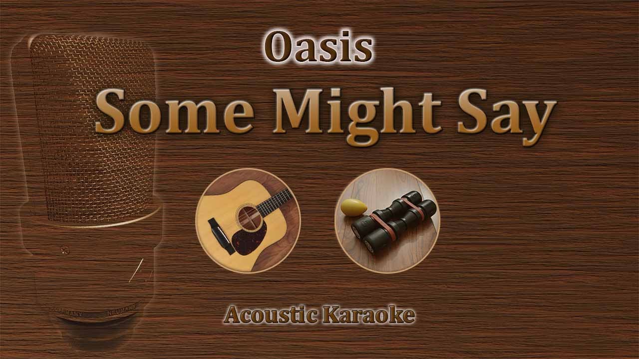 Some Might Say - Oasis (Acoustic Karaoke)