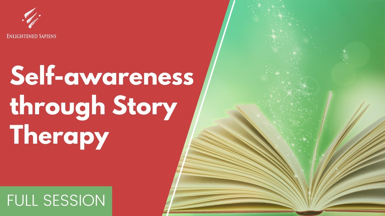 Self awareness through Story Therapy | Full Session