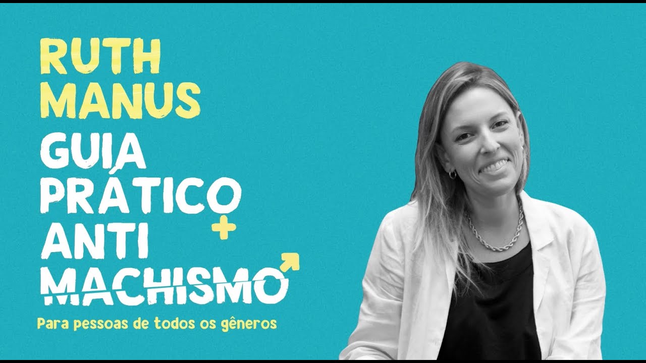 GUIA PRÁTICO ANTIMACHISMO | RUTH MANUS