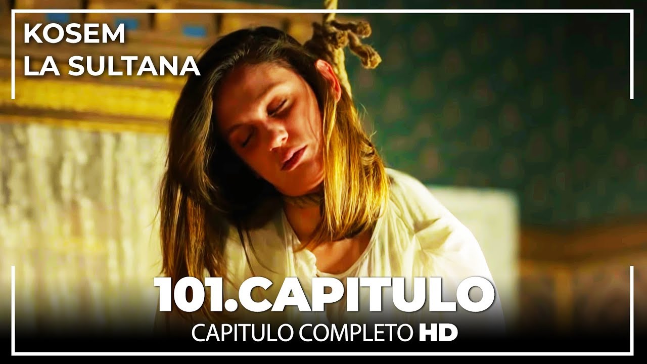 Kosem La Sultana | Capítulo 101