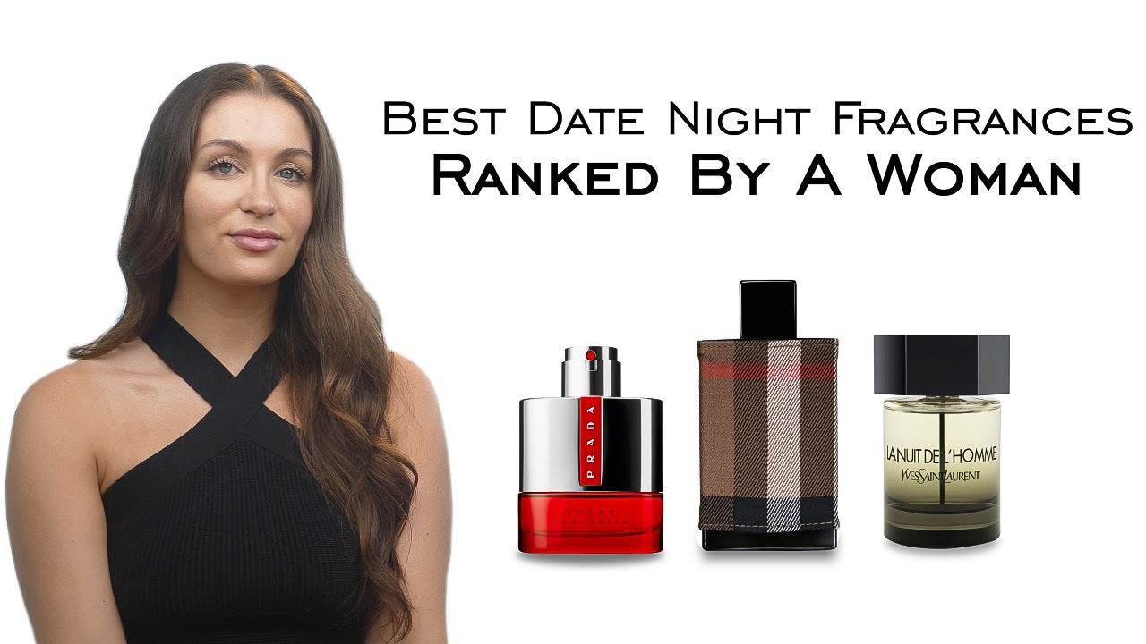 9 Date Night & First Date Fragrances for Men Ranked By A Woman