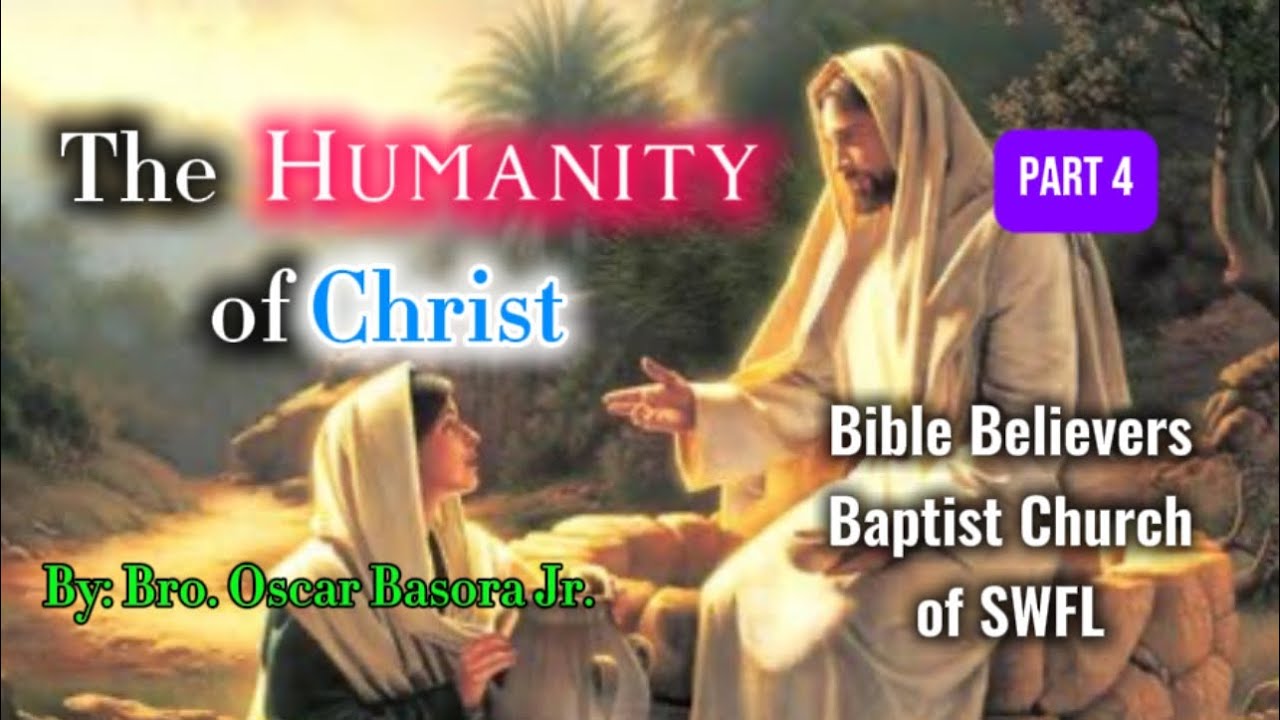 Basic Discipleship Class #52 - Humanity of Christ Part 4 - Oscar Basora Jr., Pastor - BBBC of SWFL