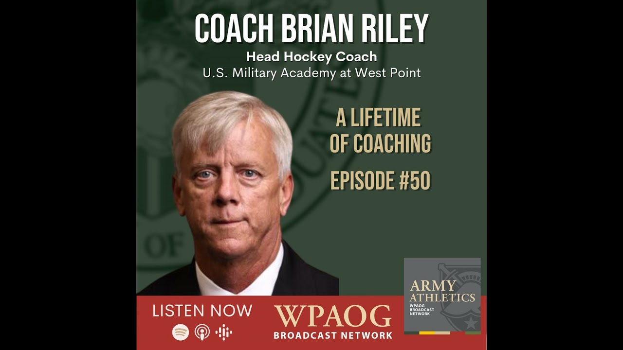 EP50 A Lifetime of Coaching with Coach Brian Riley, Head Hockey Coach at United States Military A...