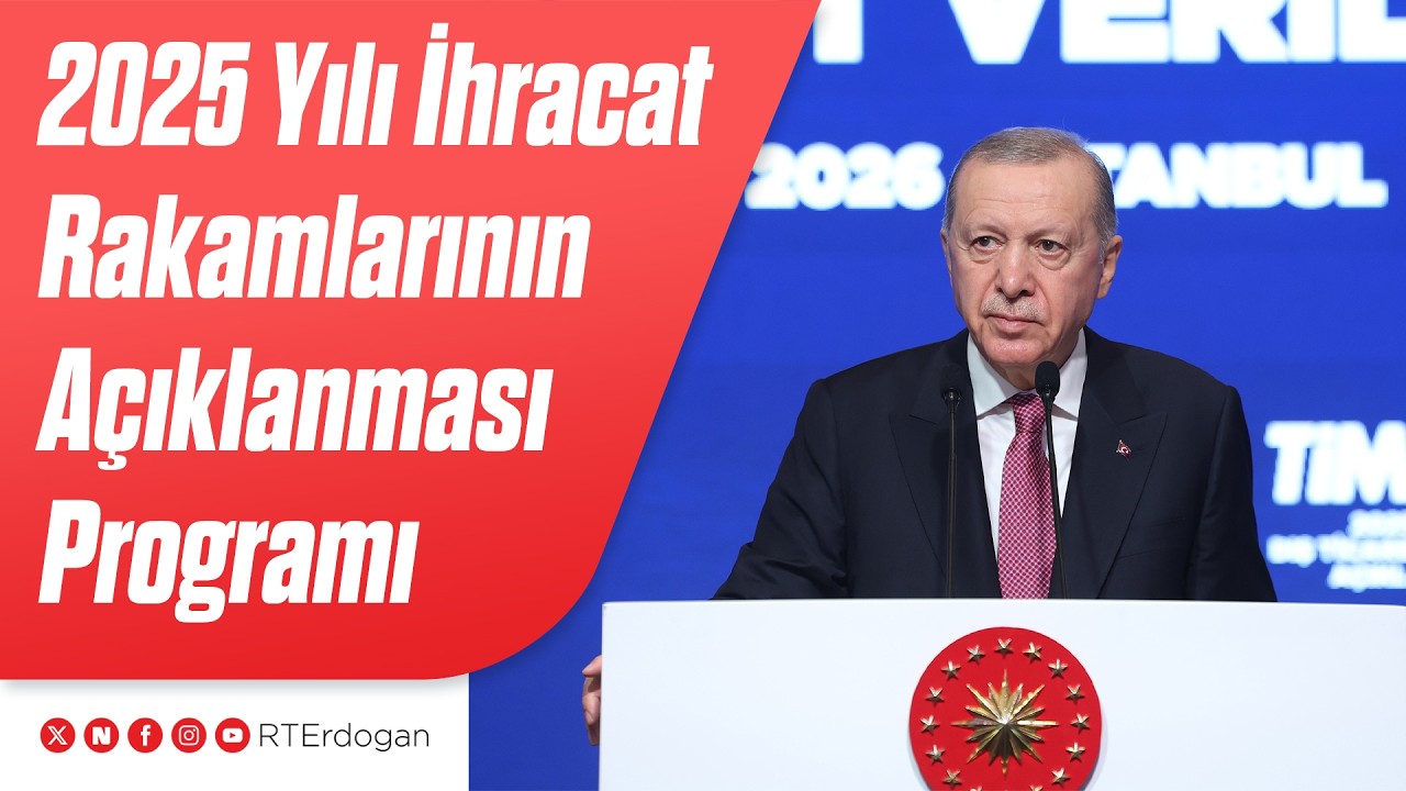2025 Yılı İhracat Rakamlarının Açıklanması Programı