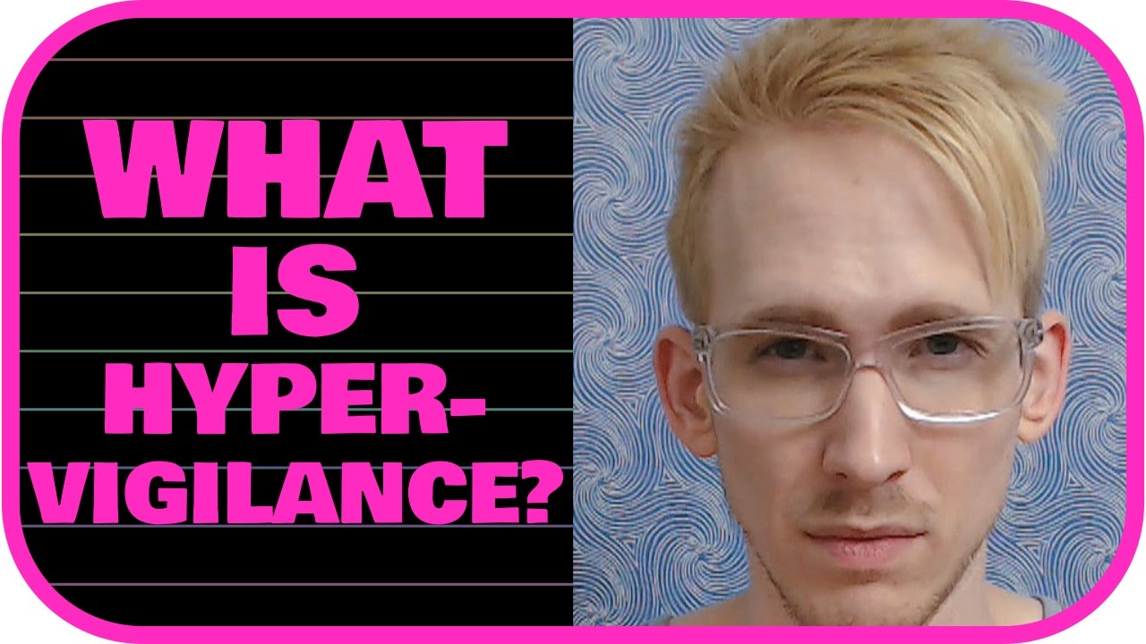 What is Hypervigilance?