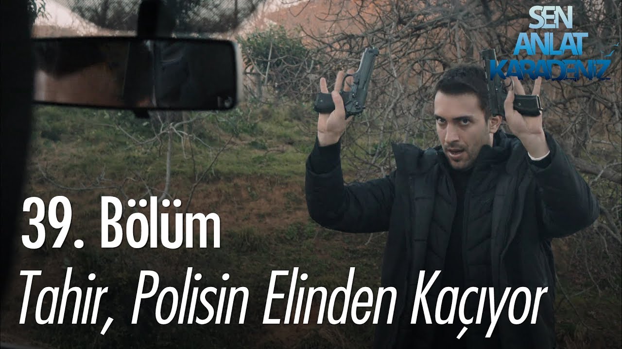 Tahir, polisin elinden ka&ccedil;ıyor - Sen Anlat Karadeniz 39. B&ouml;l&uuml;m