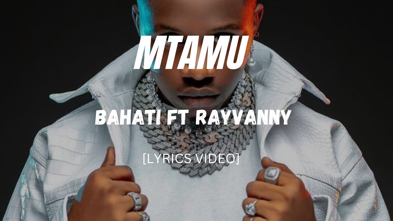 Bahati ft Rayvanny-Mtamu[Lyrics video]