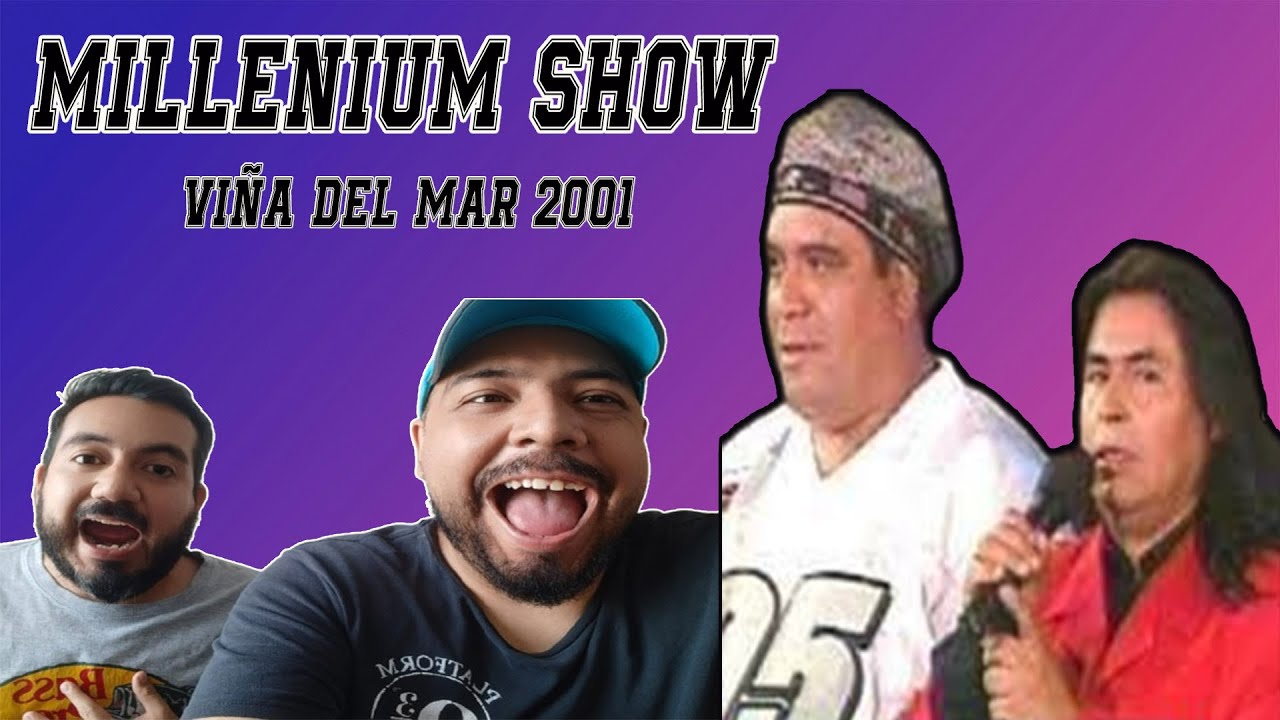 MILLENIUM SHOW, FESTIVAL DE VIÑA 2001 - HERMANOS MEXICANOS REACCIONAN