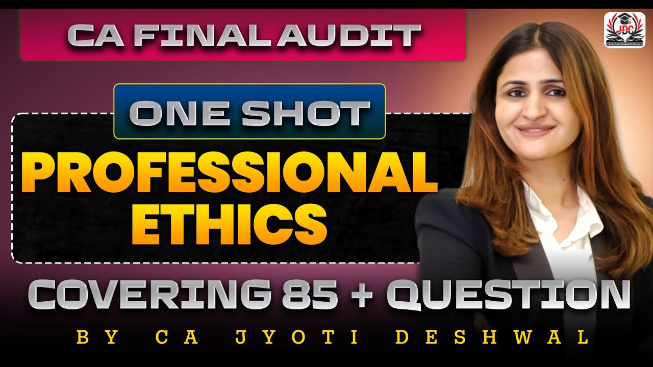 Professional Ethics Questions | CA Final Audit Revision | Lec 24 | CA Jyoti Deshwal