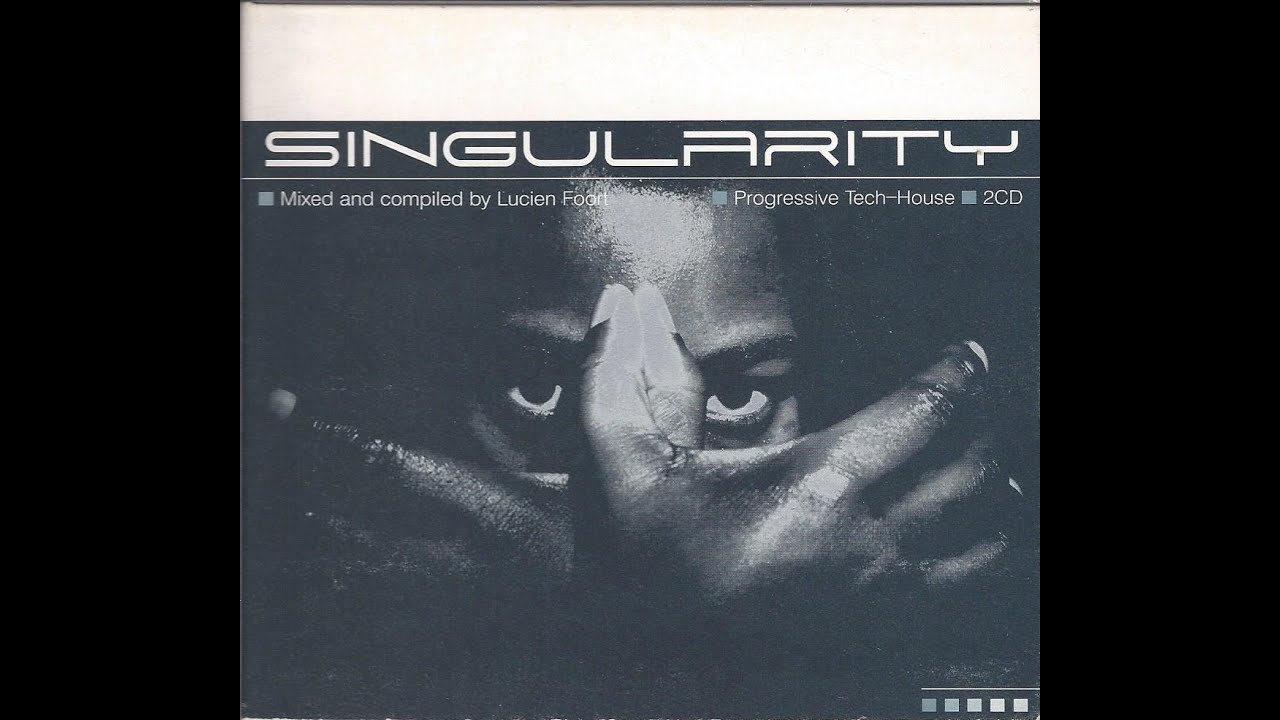 Singularity 1 - mixed by Lucien Foort (Disc 1/2) Classic progressive tech-house from 2000