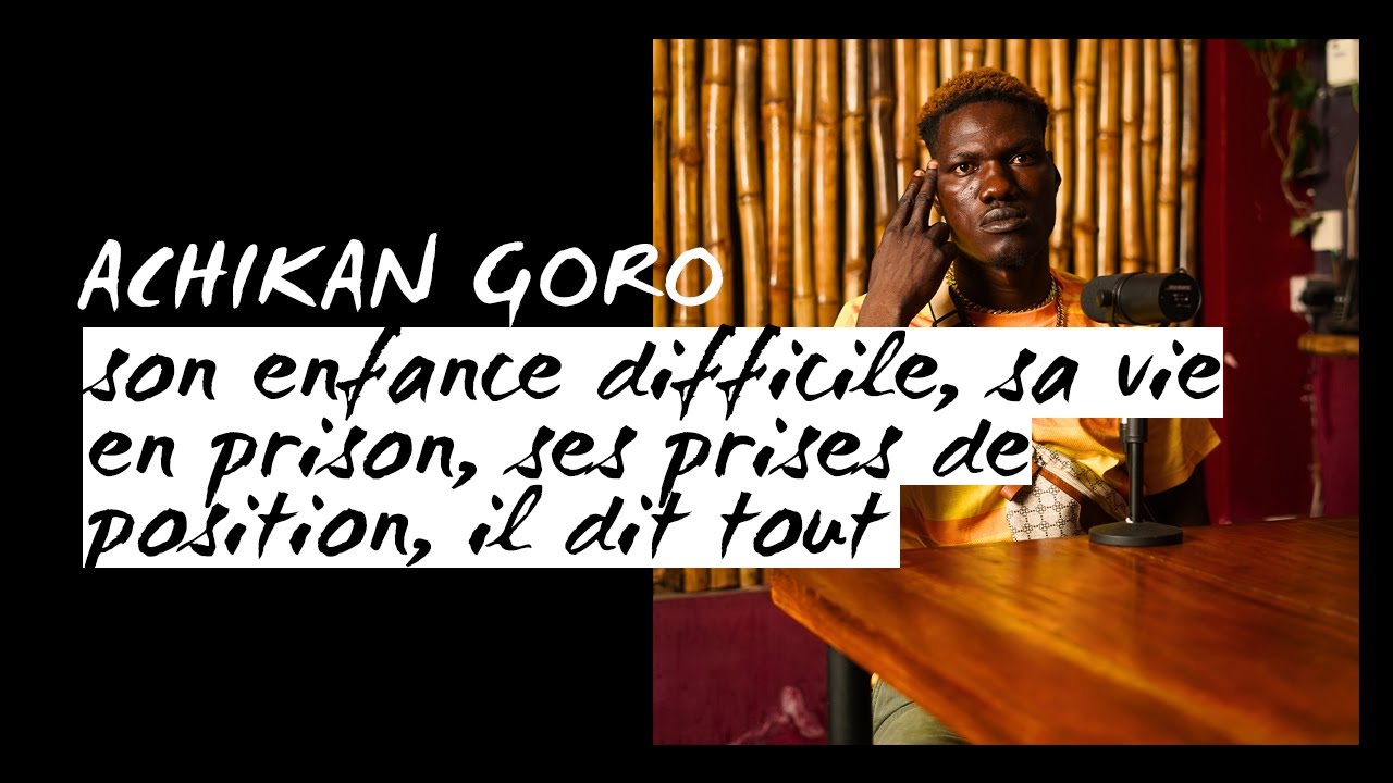ACHIKAN GORO : SON ENFANCE DIFFICILE, SA VIE DE PRISONNIER, SES PRISES DE POSITION POLITIQUE